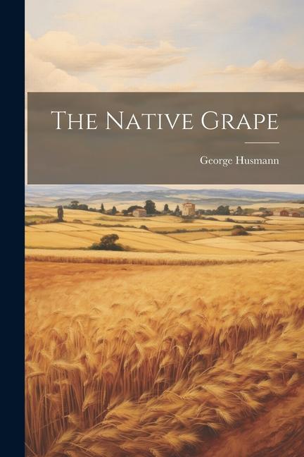 Buch The Native Grape George Husmann