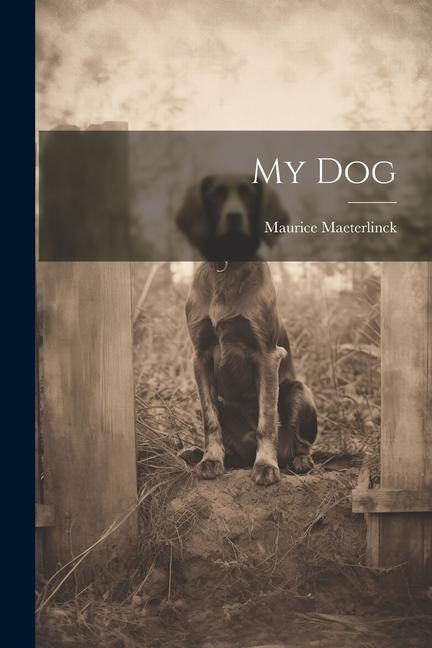 Knjiga My Dog Maurice Maeterlinck