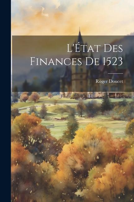 Knjiga L'État des Finances de 1523 Roger Doucet