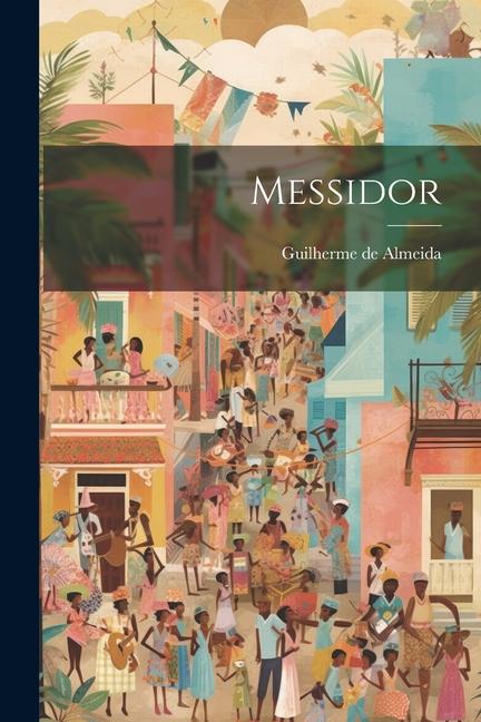 Книга Messidor Guilherme de Almeida