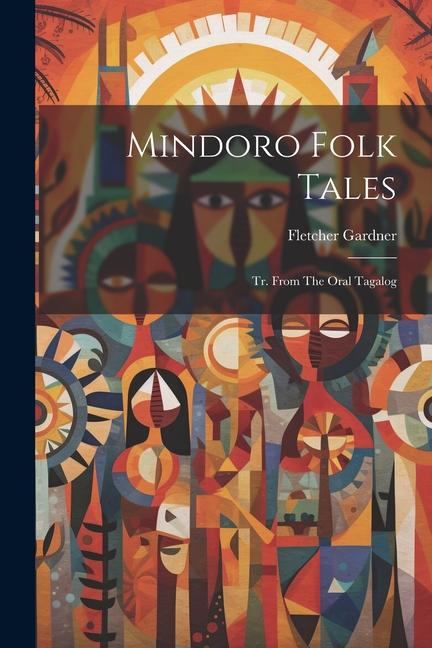 Knjiga Mindoro Folk Tales: Tr. From The Oral Tagalog Fletcher Gardner