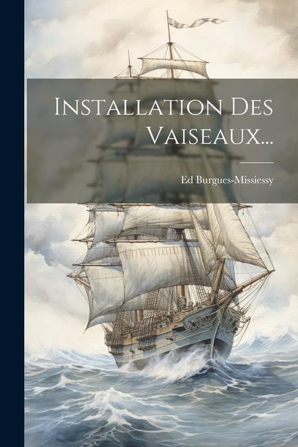 Knjiga Installation Des Vaiseaux... Ed Burgues-Missiessy