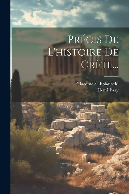 Carte Précis De L'histoire De Cr?te... Henri Fazy