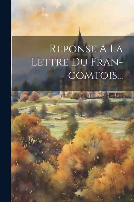 Βιβλίο Reponse A La Lettre Du Fran-comtois... Anonymous