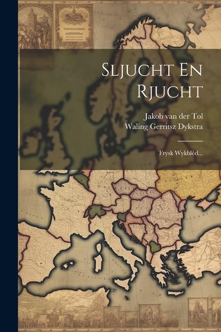 Könyv Sljucht En Rjucht: Frysk Wykbl?d... Jakob van der Tol