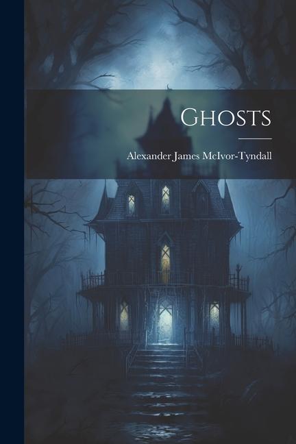 Knjiga Ghosts Alexander James McIvor-Tyndall