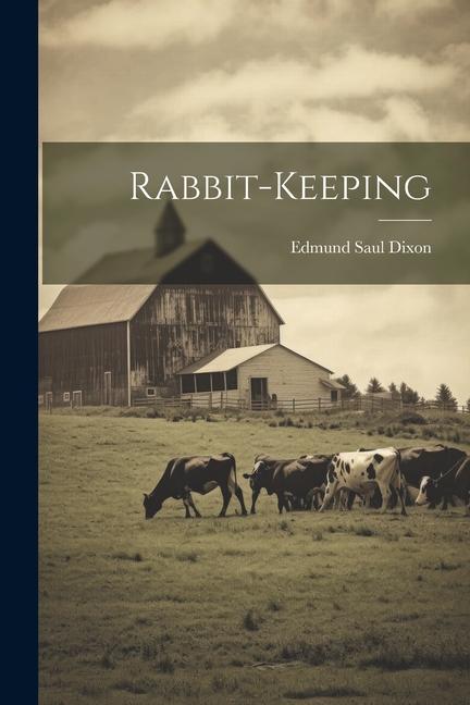 Knjiga Rabbit-keeping Edmund Saul Dixon