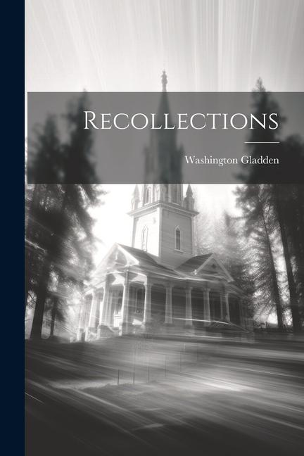 Knjiga Recollections Washington Gladden