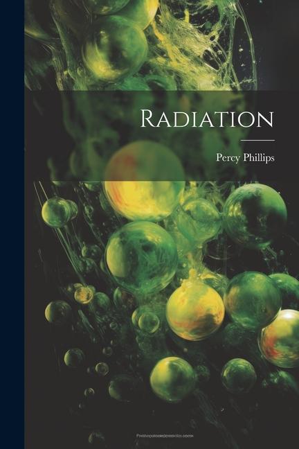 Knjiga Radiation Percy Phillips