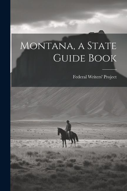 Kniha Montana, a State Guide Book 