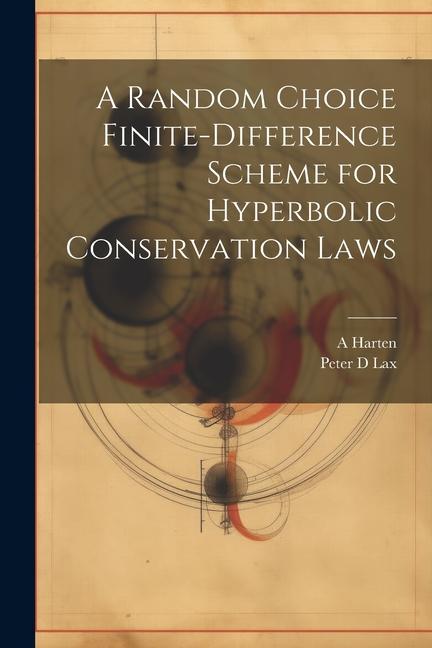 Knjiga A Random Choice Finite-difference Scheme for Hyperbolic Conservation Laws Peter D. Lax