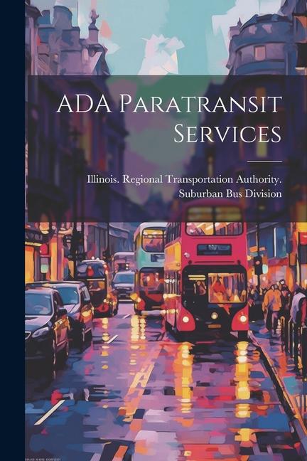 Knjiga ADA Paratransit Services Illinois. Regional Transportation Aut...