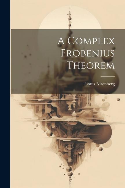 Knjiga A Complex Frobenius Theorem Louis Nirenberg