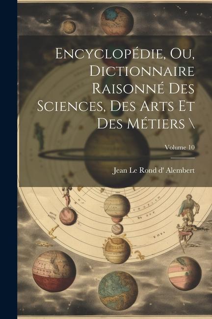 Kniha Encyclopédie, ou, Dictionnaire raisonné des sciences, des arts et des métiers ; Volume 10 