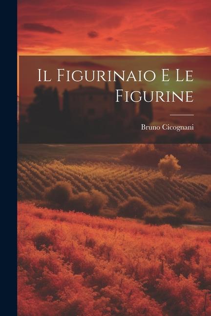 Knjiga Il figurinaio e le figurine Bruno Cicognani
