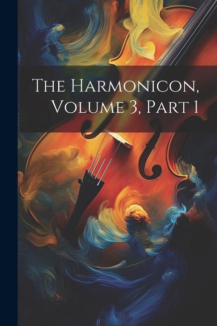 Книга The Harmonicon, Volume 3, Part 1 Anonymous