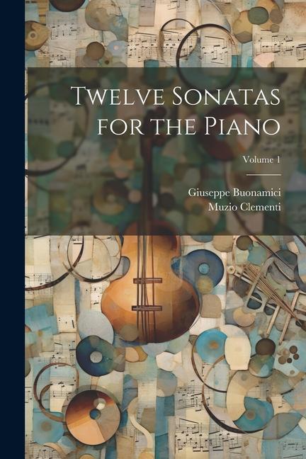 Kniha Twelve Sonatas for the Piano; Volume 1 Giuseppe Buonamici