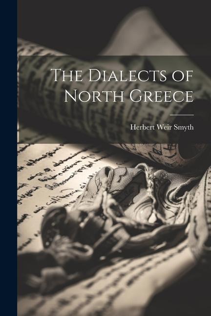 Knjiga The Dialects of North Greece Herbert Weir Smyth