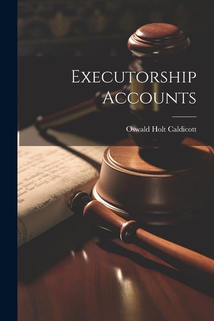 Knjiga Executorship Accounts Oswald Holt Caldicott