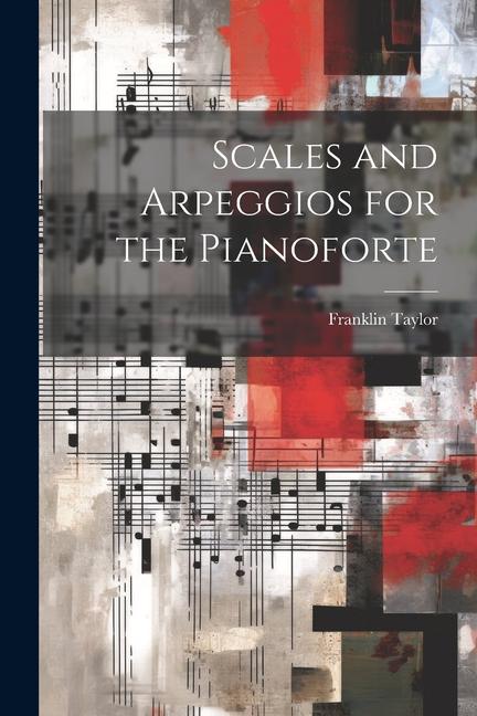 Libro Scales and Arpeggios for the Pianoforte Franklin Taylor