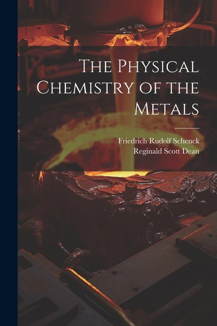 Carte The Physical Chemistry of the Metals Reginald Scott Dean