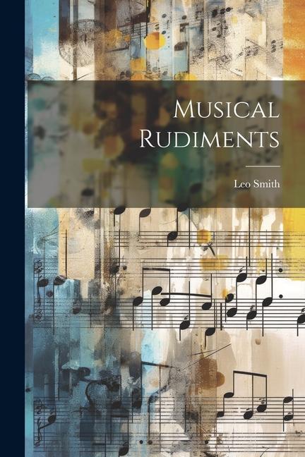 Kniha Musical Rudiments Leo Smith