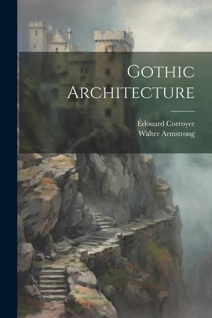 Knjiga Gothic Architecture Édouard Corroyer