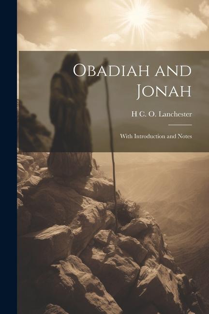 Книга Obadiah and Jonah: With Introduction and Notes H C. O. b. 1877 Lanchester