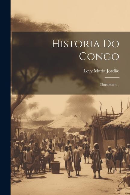 Knjiga Historia do Congo: Documento, Levy Maria Jordão