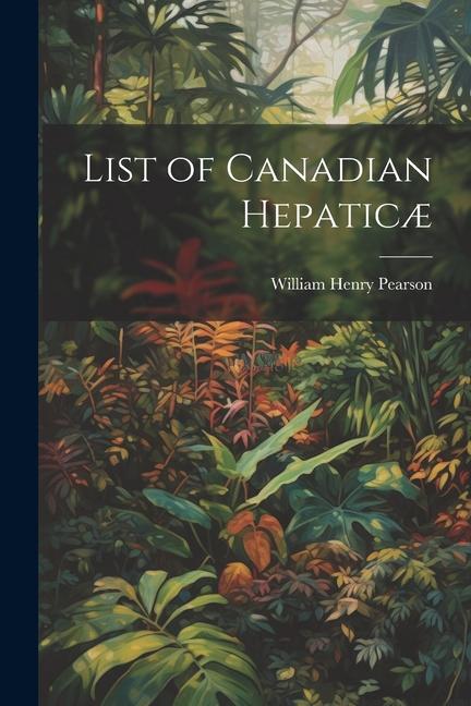 Knjiga List of Canadian Hepatic? William Henry Pearson