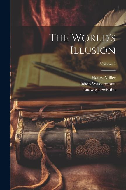 Книга The World's Illusion; Volume 2 Ludwig Lewisohn