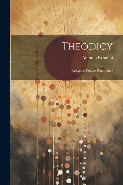Buch Theodicy; Essays on Divine Providence Antonio Rosmini