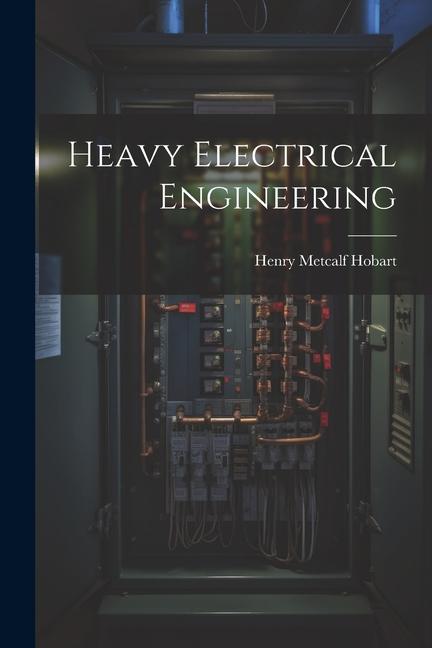 Buch Heavy Electrical Engineering Henry Metcalf Hobart
