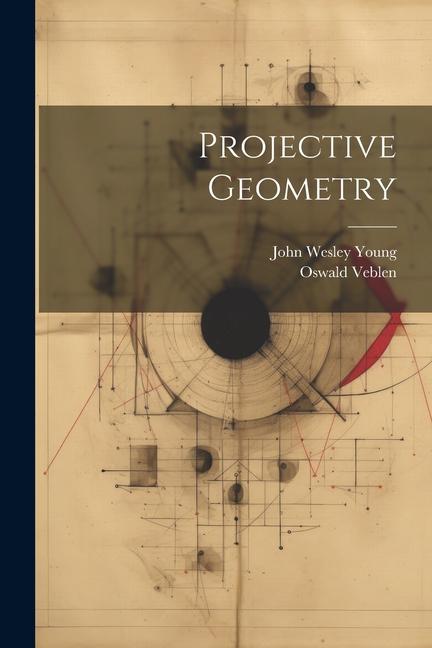 Könyv Projective Geometry Oswald Veblen