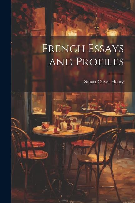 Книга French Essays and Profiles Stuart Oliver Henry