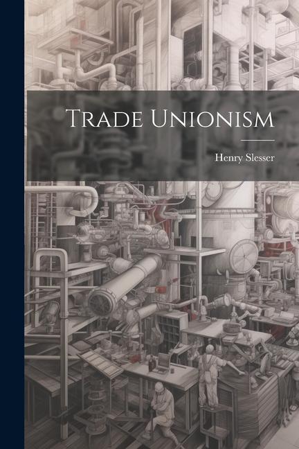 Knjiga Trade Unionism Henry Slesser