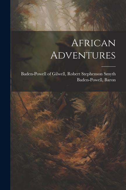 Knjiga African Adventures Robert Steph... Baden-Powell of Gilwell