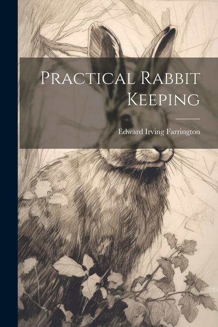 Knjiga Practical Rabbit Keeping Edward Irving Farrington