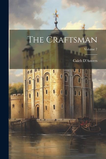 Knjiga The Craftsman; Volume 7 D'Anvers Caleb