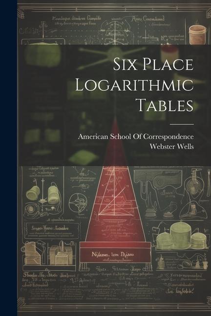 Книга Six Place Logarithmic Tables American School of Correspondence