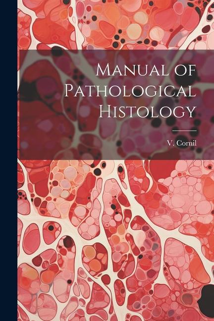 Carte Manual of Pathological Histology 