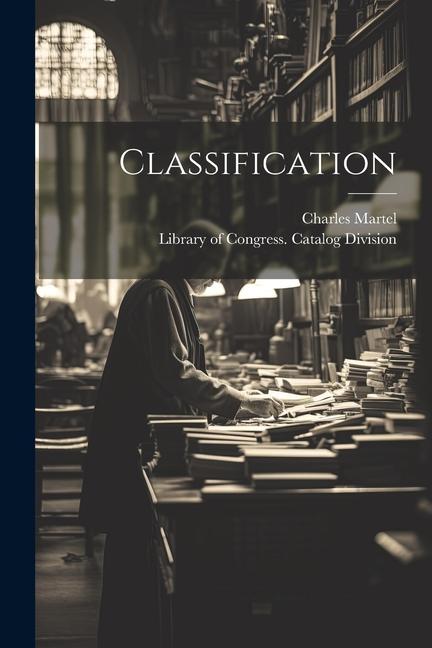 Knjiga Classification Library of Congress Catalog Division