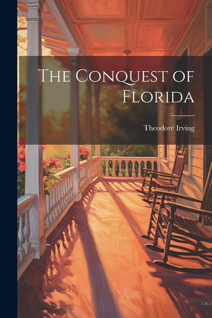 Βιβλίο The Conquest of Florida Theodore 1809-1880. [from ol... Irving