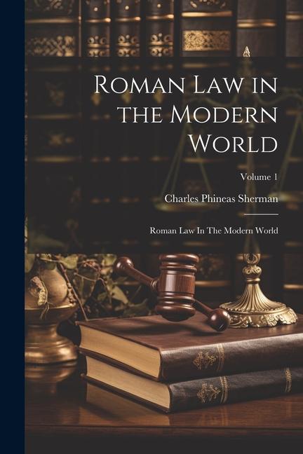 Könyv Roman Law in the Modern World: Roman Law In The Modern World; Volume 1 