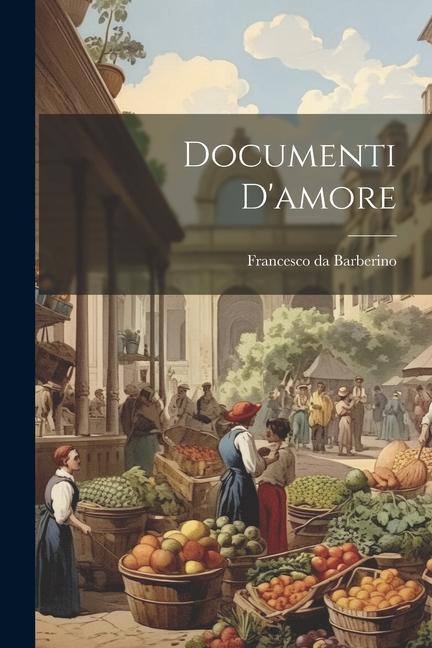 Knjiga Documenti d'amore Francesco da 1264-1348 Barberino