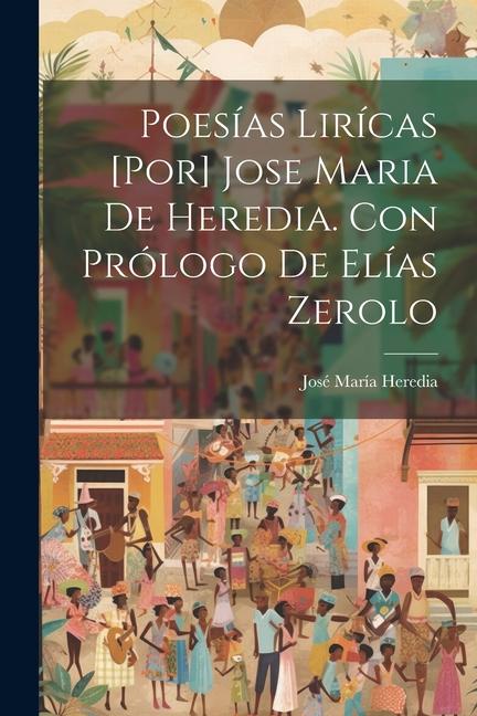 Książka Poesías lirícas [por] Jose Maria de Heredia. Con prólogo de Elías Zerolo 