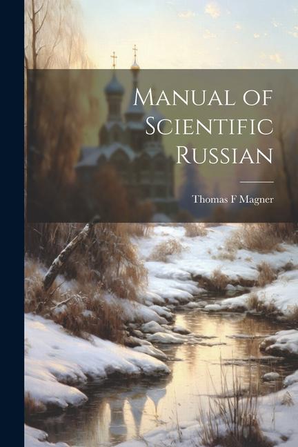 Knjiga Manual of Scientific Russian Thomas F Magner