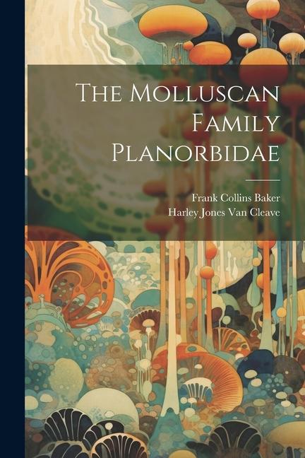 Knjiga The Molluscan Family Planorbidae Frank Collins Baker