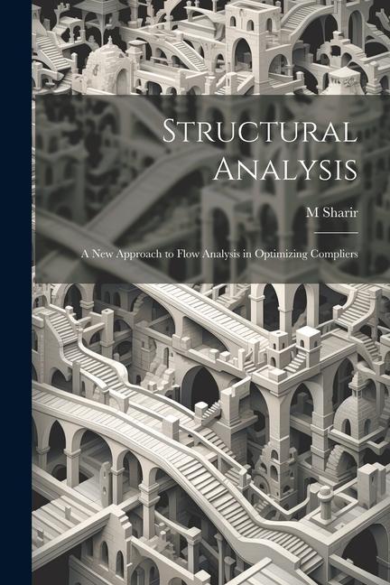 Boek Structural Analysis: A new Approach to Flow Analysis in Optimizing Compliers M Sharir