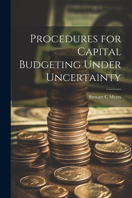 Knjiga Procedures for Capital Budgeting Under Uncertainty Stewart C Myers